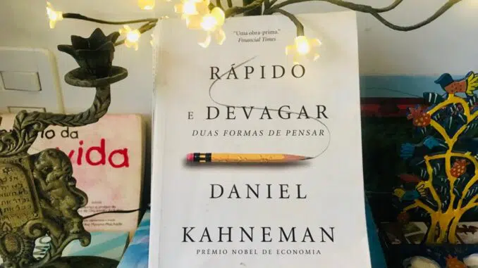 Sugestão de livro “Rápido e Devagar”, de Daniel Kahneman